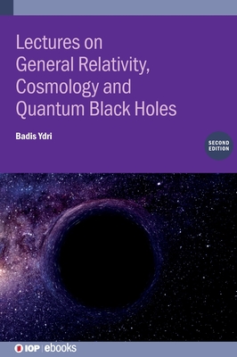 Lectures on General Relativity, Cosmology and Quantum Black Holes-cover