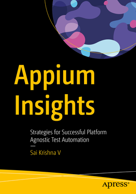Appium Insights: Strategies for Successful Platform Agnostic Test Automation-cover