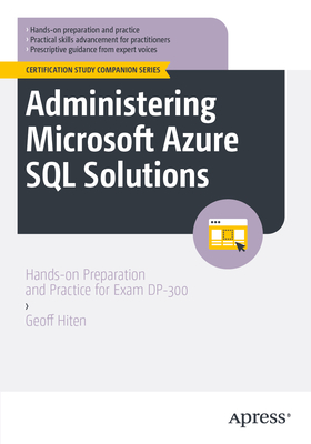 Administering Microsoft Azure SQL Solutions: Hands-On Preparation and Practice for Exam Dp-300-cover