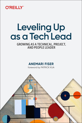 Leveling Up as a Tech Lead: Growing as a Technical, Project, and People Leader-cover