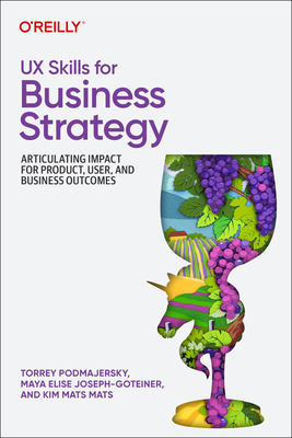 UX Skills for Business Strategy: Articulating Impact for Product, User, and Business Outcomes-cover