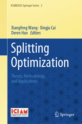 Splitting Optimization: Theory, Methodology, and Applications-cover