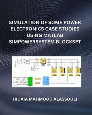 Simulation of Some Power Electronics Case Studies Using Matlab Simpowersystem Blockset-cover