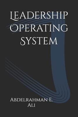 Leadership Operating System: Crush Uncertainty, Build Influence, and Rewire How You Lead Using the RAM Code-cover