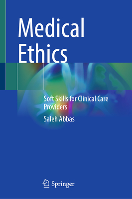Medical Ethics: Soft Skills for Clinical Care Providers-cover