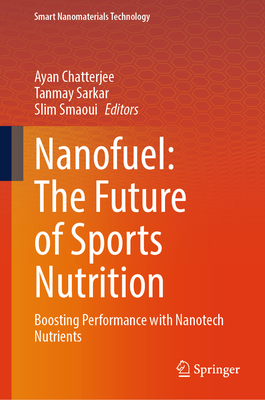 Nanofuel: The Future of Sports Nutrition: Boosting Performance with Nanotech Nutrients-cover