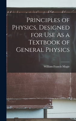Principles of Physics, Designed for Use As a Textbook of General Physics-cover