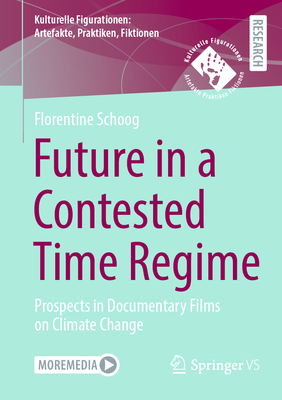 Future in a Contested Time Regime: Prospects in Documentary Films on Climate Change-cover