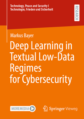 Deep Learning in Textual Low-Data Regimes for Cybersecurity-cover