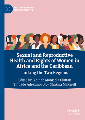 Sexual and Reproductive Health and Rights of Women in Africa and the Caribbean: Linking the Two Regions-cover