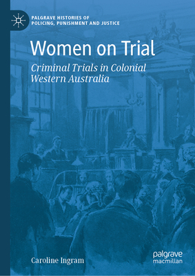 Women on Trial: Criminal Trials in Colonial Western Australia-cover
