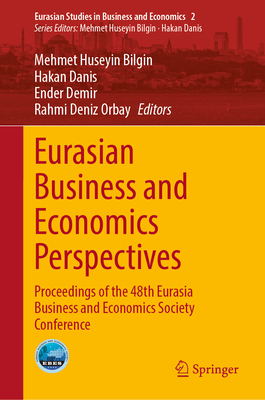 Eurasian Business and Economics Perspectives: Proceedings of the 48th Eurasia Business and Economics Society Conference-cover
