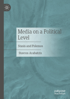 Media on a Political Level: Stasis and Polemos-cover
