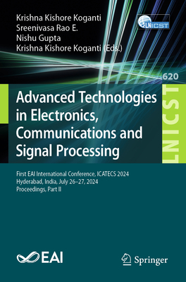 Advanced Technologies in Electronics, Communications and Signal Processing: First Eai International Conference, Icatecs 2024, Hyderabad, India, July 2-cover