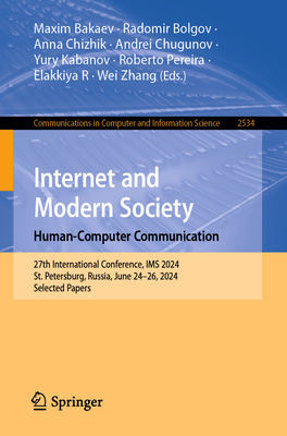 Internet and Modern Society. Human-Computer Communication: 27th International Conference, IMS 2024, St. Petersburg, Russia, June 24-26, 2024, Selected-cover