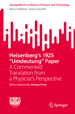 Heisenberg's 1925 Umdeutung Paper: A Commented Translation from a Physicist's Perspective-cover