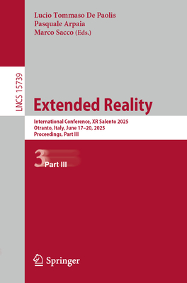 Extended Reality: International Conference, Xr Salento 2025, Otranto, Italy, June 17-20, 2025, Proceedings, Part III-cover