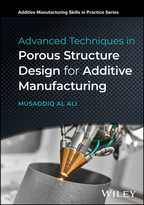 Advanced Techniques in Porous Structure Design for Additive Manufacturing-cover