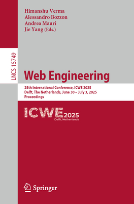 Web Engineering: 25th International Conference, Icwe 2025, Delft, the Netherlands, June 30 - July 3, 2025, Proceedings-cover