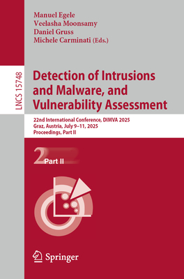 Detection of Intrusions and Malware, and Vulnerability Assessment: 22nd International Conference, Dimva 2025, Graz, Austria, July 9-11, 2025, Proceedi-cover