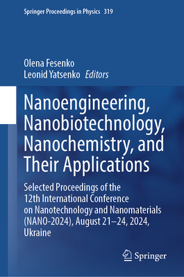 Nanoengineering, Nanobiotechnology, Nanochemistry, and Their Applications: Selected Proceedings of the 12th International Conference on Nanotechnology-cover