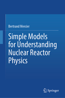Simple Models for Understanding Nuclear Reactor Physics-cover