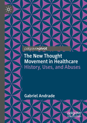 The New Thought Movement in Healthcare: History, Uses, and Abuses-cover