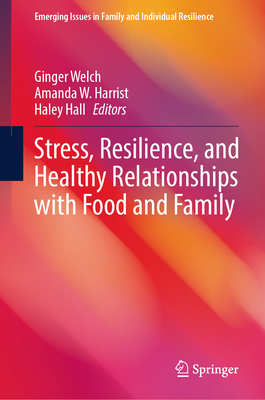 Stress, Resilience, and Healthy Relationships with Food and Family-cover