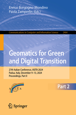 Geomatics for Green and Digital Transition: 27th Italian Conference, Asita 2024, Padua, Italy, December 9-13, 2024, Proceedings, Part II-cover