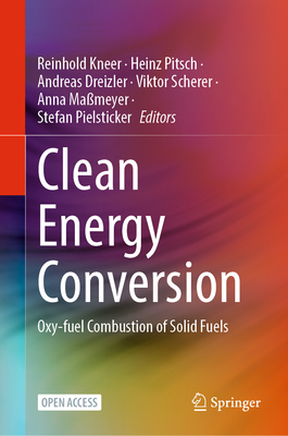 Clean Energy Conversion: Oxy-Fuel Combustion of Solid Fuels-cover