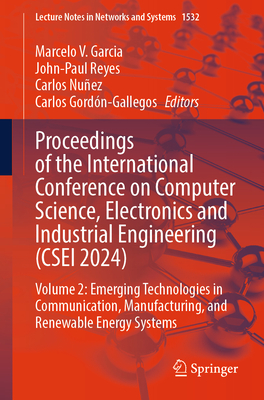 Proceedings of the International Conference on Computer Science, Electronics and Industrial Engineering (Csei 2024): Volume 2: Emerging Technologies i-cover