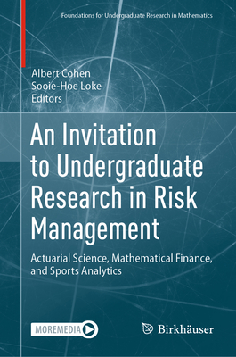 An Invitation to Undergraduate Research in Risk Management: Actuarial Science, Mathematical Finance, and Sports Analytics-cover