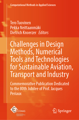 Challenges in Design Methods, Numerical Tools and Technologies for Sustainable Aviation, Transport and Industry: Commemorative Publication Dedicated t-cover