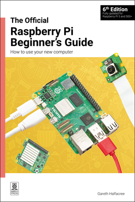The Official Raspberry Pi Beginner's Guide: How to Use Your New Computer-cover