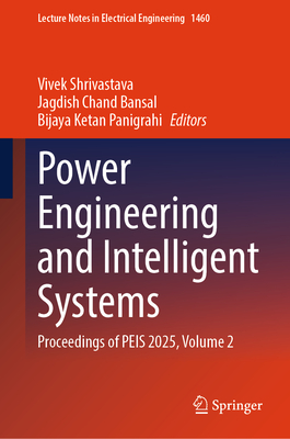 Power Engineering and Intelligent Systems: Proceedings of Peis 2025, Volume 2-cover