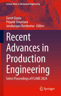 Recent Advances in Production Engineering: Select Proceedings of Flame 2024-cover