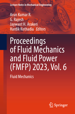 Proceedings of Fluid Mechanics and Fluid Power (Fmfp) 2023, Vol. 6: Fluid Mechanics-cover