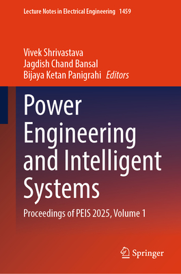 Power Engineering and Intelligent Systems: Proceedings of Peis 2025, Volume 1-cover