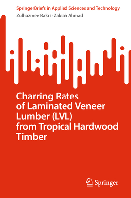 Charring Rates of Laminated Veneer Lumber (LVL) from Tropical Hardwood Timber-cover