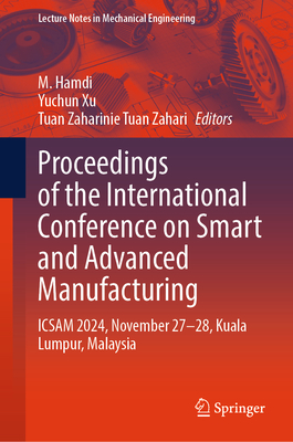 Proceedings of the International Conference on Smart and Advanced Manufacturing: Icsam 2024, November 27-28, Kuala Lumpur, Malaysia-cover