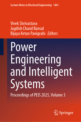 Power Engineering and Intelligent Systems: Proceedings of Peis 2025, Volume 3-cover