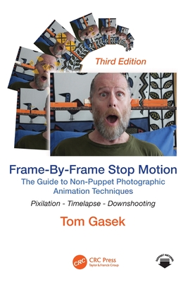 Frame-By-Frame Stop Motion: The Guide to Non-Puppet Photographic Animation Techniques-cover