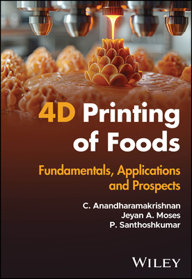 4D Printing of Foods: Fundamentals, Applications and Prospects-cover