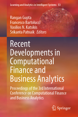 Recent Developments in Computational Finance and Business Analytics: Proceedings of the 3rd International Conference on Computational Finance and Busi-cover