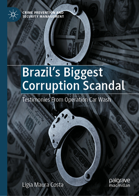 Brazil's Biggest Corruption Scandal: Testimonies from Operation Car Wash-cover