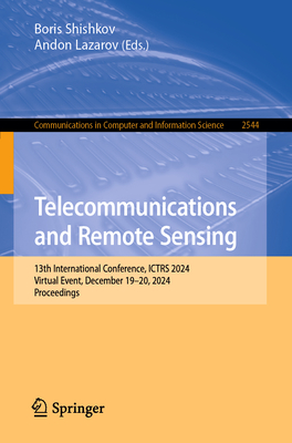 Telecommunications and Remote Sensing: 13th International Conference, Ictrs 2024, Virtual Event, December 19-20, 2024, Proceedings-cover