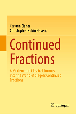 Continued Fractions: A Modern and Classical Journey Into the World of Siegel's Continued Fractions-cover