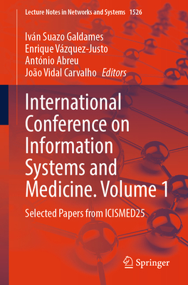 International Conference on Information Systems and Medicine. Volume 1: Selected Papers from Icismed25-cover