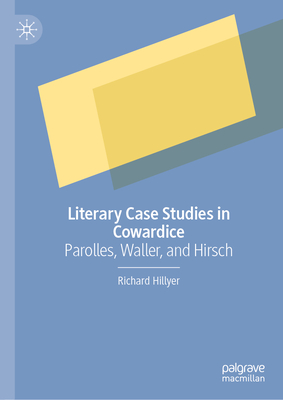 Literary Case Studies in Cowardice: Parolles, Waller, and Hirsch-cover