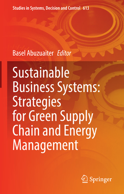 Sustainable Business Systems: Strategies for Green Supply Chain and Energy Management-cover